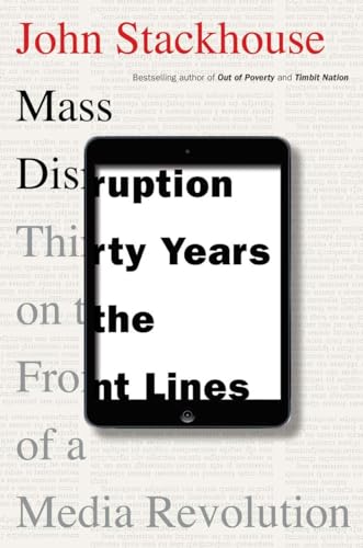 Mass Disruption Thirty Years on the Front Lines of a Media Revolution [Hardcover]