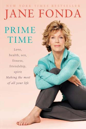 Prime Time Love, health, sex, fitness, friendship, spirit Making the most of a [Paperback]