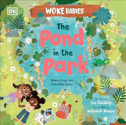 The Pond in the Park Where Frogs and Friendships Grow [Hardcover]