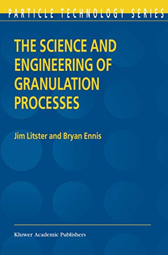 The Science and Engineering of Granulation Processes [Hardcover]