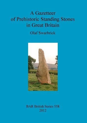 A Gazetteer of Prehistoric Standing Stones in Great Britain [Paperback]
