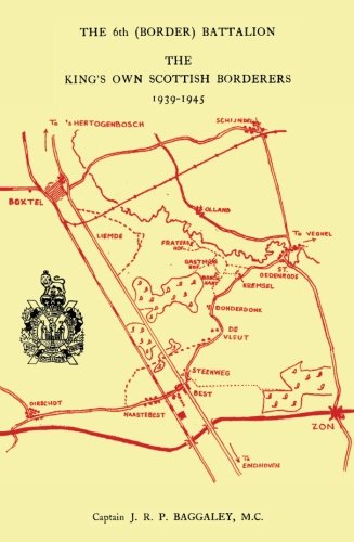 The 6th (border) Bn. King's Own Scottish Borderers 1939-45 [Paperback]
