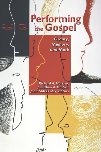 Performing The Gospel Orality, Memory, And Mark [Paperback]