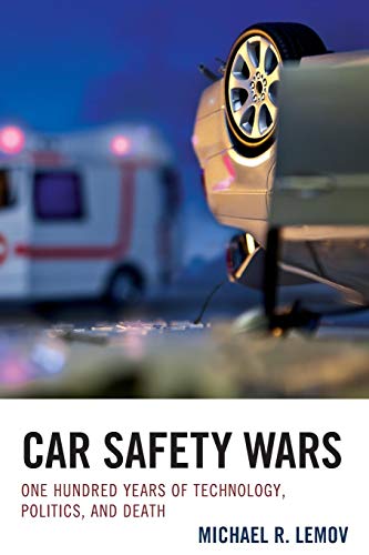 Car Safety Wars One Hundred Years of Technology, Politics, and Death [Paperback]
