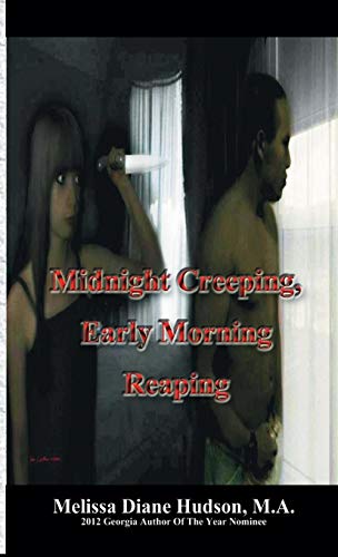 Midnight Creeping - Early Morning Reaping [Hardcover]