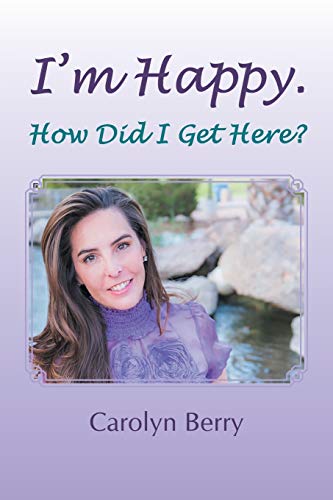 I'm Happy. How Did I Get Here [Paperback]