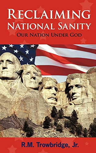 Reclaiming National Sanity  Our Nation under God [Paperback]