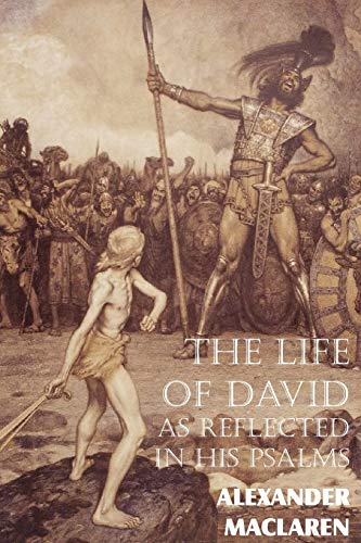 The Life Of David As Reflected In His Psalms [Paperback]