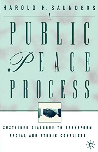 A Public Peace Process Sustained Dialogue to Transform Racial and Ethnic Confli [Paperback]