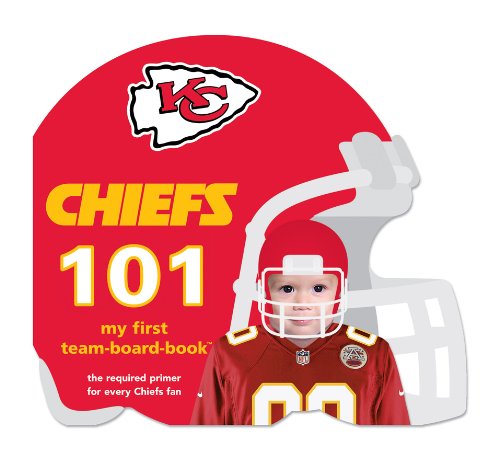 Kansas City Chiefs 101 My First Team-Board-Book (101 My First Team-Board-Books [Board book]