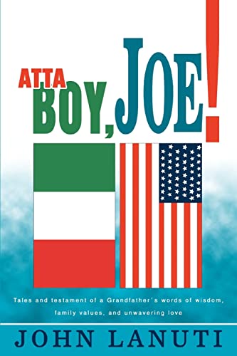 Atta Boy, Joe Tales And Testament Of A Grandfather's Words Of Wisdom, Family V [Paperback]