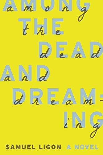 Among the Dead and Dreaming [Paperback]