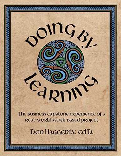 Doing by Learning  The Business Capstone Experience of a Real World, Work-Based [Paperback]