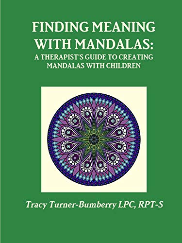 Finding Meaning With Mandalas-A Therapist's Guide To Creating Mandalas With Chil [Paperback]