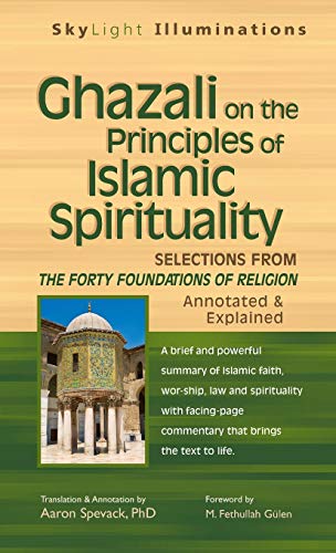 Ghazali on the Principles of Islamic Sprituality Selections from The Forty Foun [Hardcover]