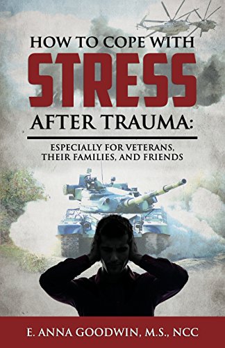 How To Cope With Stress After Trauma Especially For Veterans, Their Families An [Paperback]