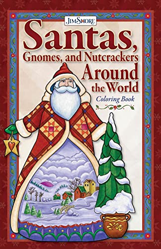Jim Shore Santas, Gnomes, and Nutcrackers Around the World Coloring Book [Paperback]