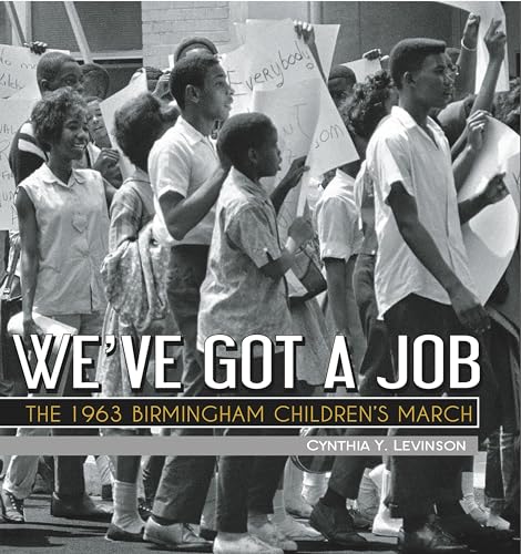 We've Got a Job The 1963 Birmingham Children's March [Hardcover]