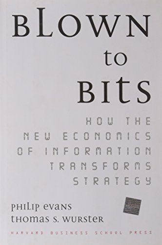 Blown To Bits How The New Economics Of Information Transforms Strategy [Hardcover]
