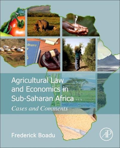 Agricultural Law and Economics in Sub-Saharan Africa Cases and Comments [Hardcover]