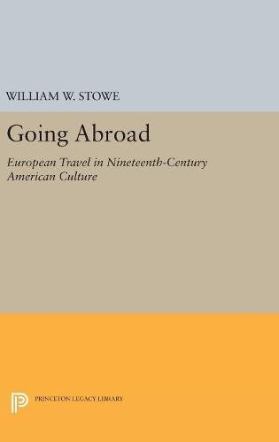 Going Abroad European Travel in Nineteenth-Century American Culture [Hardcover]