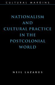 Nationalism and Cultural Practice in the Postcolonial World [Hardcover]