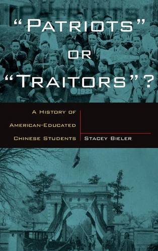 Patriots or Traitors A History of American Educated Chinese Students [Hardcover]