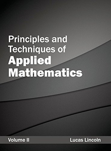 Principles and Techniques of Applied Mathematics Volume II [Hardcover]
