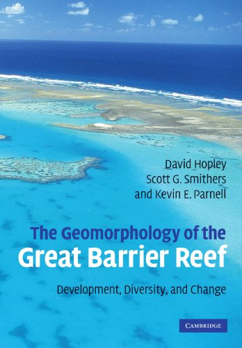 The Geomorphology of the Great Barrier Reef Development, Diversity and Change [Paperback]