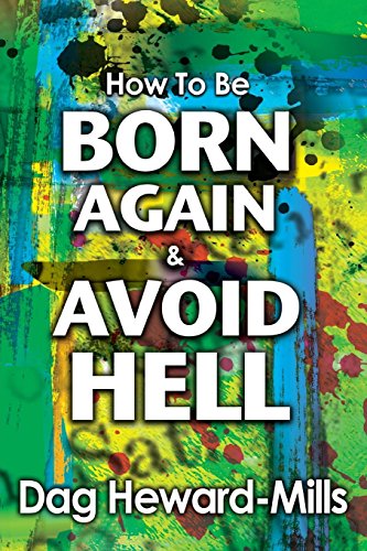 How To Be Born Again And Avoid Hell [Paperback]