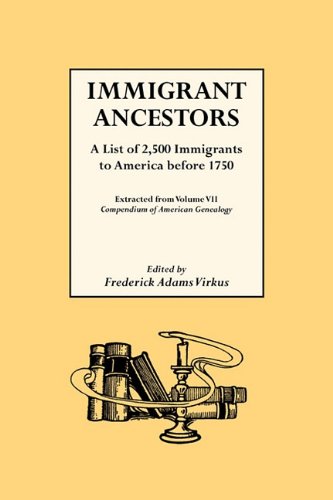 Immigrant Ancestors A List Of 2,500 Immigrants To America Before 1750 [Paperback]