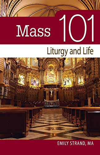 Mass 101 Liturgy And Life [Paperback]