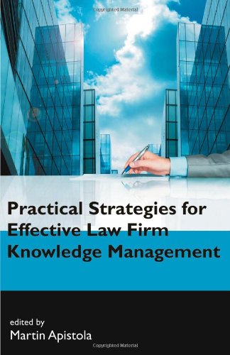 Practical Strategies For Effective Law Firm Knowledge Management [Paperback]