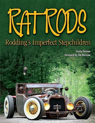 Rat Rods Rodding's Imperfect Stepchildren [Paperback]