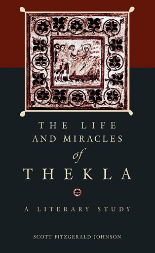 The &lti&gtLife and Miracles&lt/i&gt of Thekla A Literary Study [Paperback]