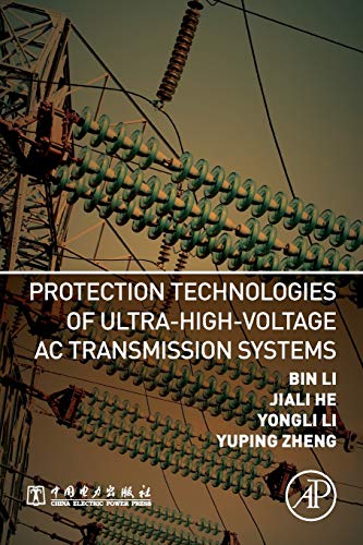 Protection Technologies of Ultra-High-Voltage AC Transmission Systems [Paperback]