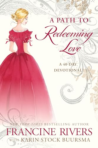 A Path to Redeeming Love A Forty-Day Devotional [Hardcover]