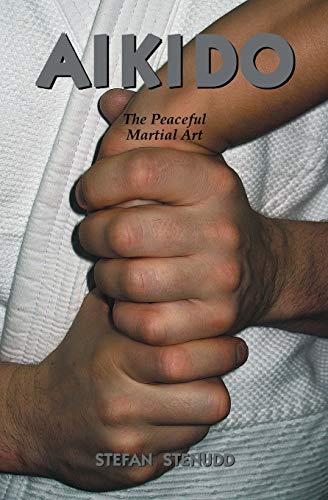 Aikido The Peaceful Martial Art [Paperback]