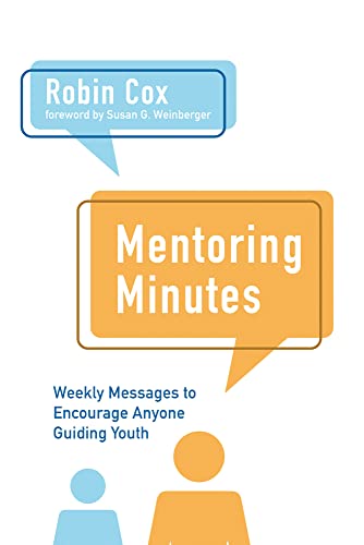 Mentoring Minutes  Weekly Messages to Encourage Anyone Guiding Youth [Paperback]