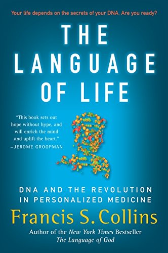 The Language Of Life: Dna And The Revolution In Personalized Medicine [Paperback]