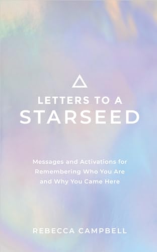 Letters to a Starseed Messages and Activations for Remembering Who You Are and  [Paperback]