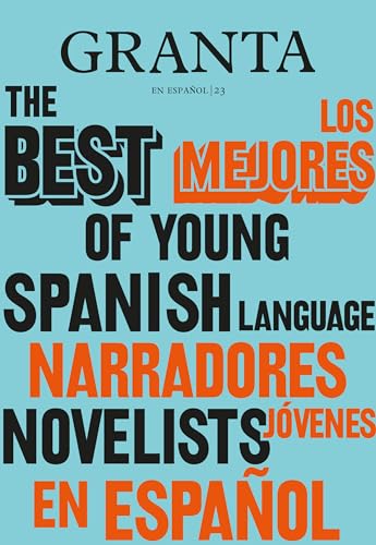 Los mejores narradores jvenes en espaol / Granta The Best of Young Spanish-La [Paperback]