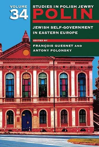 Polin Studies in Polish Jewry Volume 34 Jewish Self-Government in Eastern Euro [Paperback]