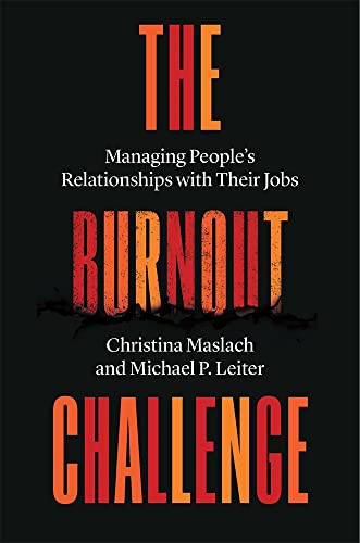 The Burnout Challenge Managing People&8217s Relationships with Their Jobs [Hardcover]