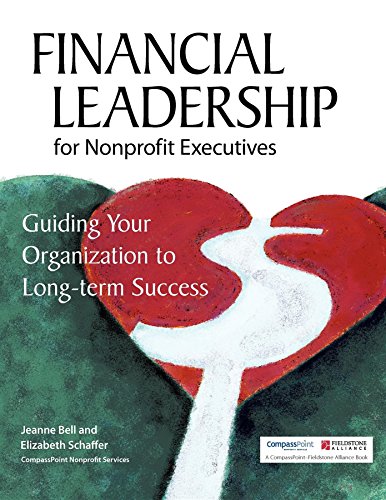 Financial Leadership for Nonprofit Executives Guiding Your Organization to Long [Hardcover]