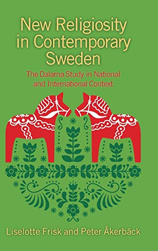 New Religiosity in Contemporary Sweden The Dalarna Study in National and Intern [Hardcover]