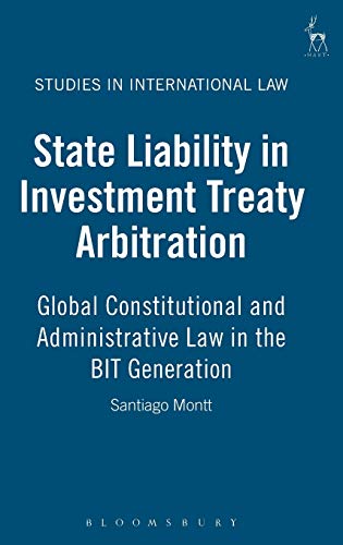 State Liability in Investment Treaty Arbitration Global Constitutional and Admi [Hardcover]