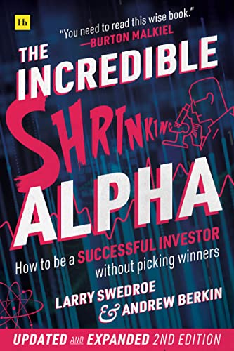 The Incredible Shrinking Alpha 2nd edition How to be a successful investor with [Paperback]