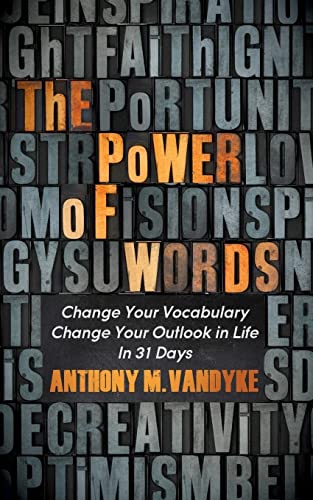 The Power of Words Change Your Vocabulary Change Your Outlook in Life In 31 Day [Paperback]