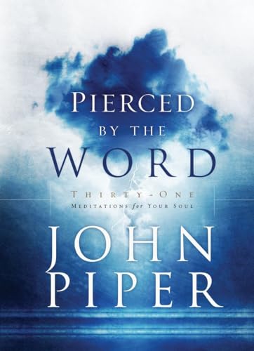 Pierced by the Word Thirty-One Meditations for Your Soul [Hardcover]